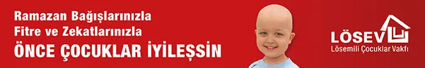 LÖSEV BAĞIŞLARINIZ İÇİN LÖSEV BAĞIŞLARINIZ İÇİN